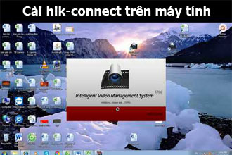 Cài Hik-connect trên máy tính